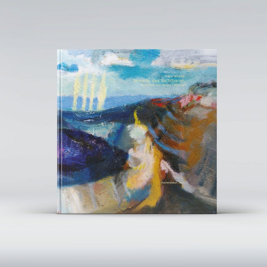 Frank Nitsche Jenseits des Sichtbaren - Katalog zur Ausstellung 2023